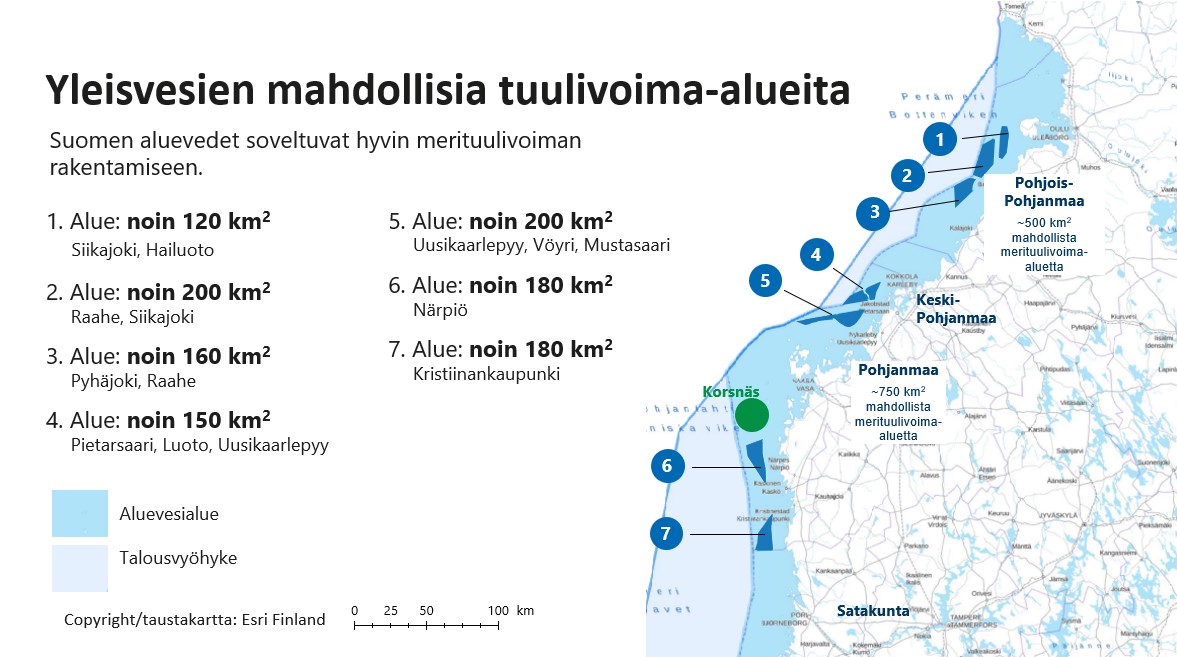 Yleisvesien mahdollisia tuulivoima-alueita 1. Alue: noin 120 km2, Siikajoki, Hailuoto 2. Alue: noin 200 km2, Raahe, Siikajoki 3. Alue: noin 160 km2, Pyhäjoki, Raahe 4. Alue: noin 150 km2, Pietarsaari, Luoto, Uusikaarlepyy 5. Alue: noin 200 km2, Uusikaarlepyy, Vöyri, Mustasaari 6. Alue: noin 180 km2, Närpiö 7. Alue: noin 180 km2, Kristiinankaupunki